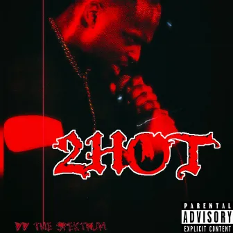 2HOT by DD The Spektrum