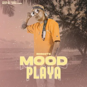 Mood Playa by RDroots