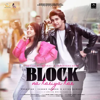 Block Na Kareya Kar by Anita Bhatt