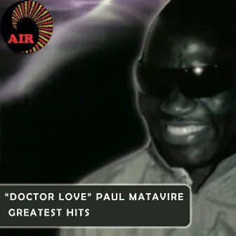 Greatest Hits by Paul Matavire