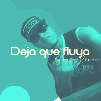 Deja Que Fluya by Sonido Ritmico