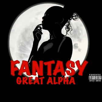 Fantasy by Great Alpha