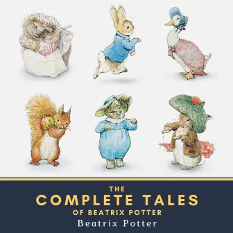 The Complete Tales of Beatrix Potter by Beatrix Potter