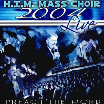 Preach the Word (Live, 2004) by H.I.M. Mass Choir