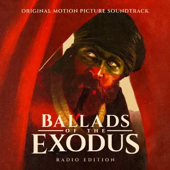 Ballads of the Exodus (Radio Edition) by FAI STUDIOS