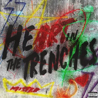 heart in the trenches by Mister