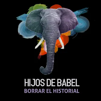 Borrar el Historial by Hijos de Babel