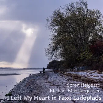 I Left My Heart in Faxe Ladeplads by Michael Milo Jørgensen