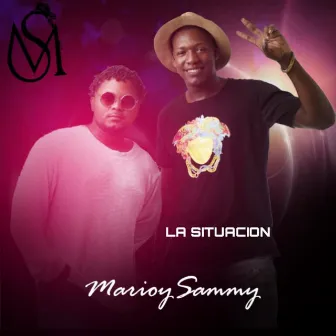 La Situación by Mario y Sammy