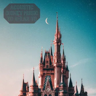 Acoustic Disney Music to Relax to by Michael Hanley