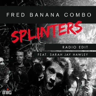 Splinters (feat. Sarah Jay Hawley) [Radio Edit] by Fred Banana Combo