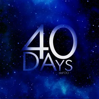 40 Days by DaFOO