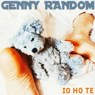 Io ho te by Genny Random