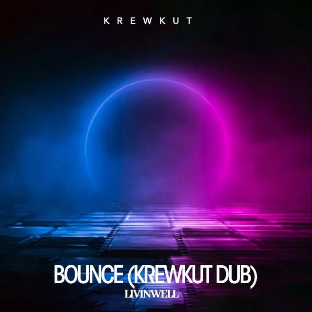 Bounce (Krewkut Dub)