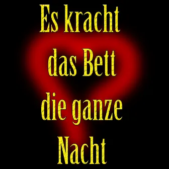 Es kracht das Bett die ganze Nacht (Die schönsten Potpurris und Medleys) by Joe Kirsten