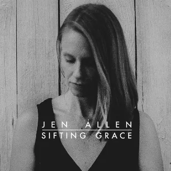 Sifting Grace by Jen Allen