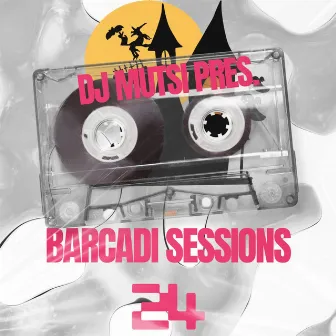 Barcadi Session 24 by DJ Mutsi