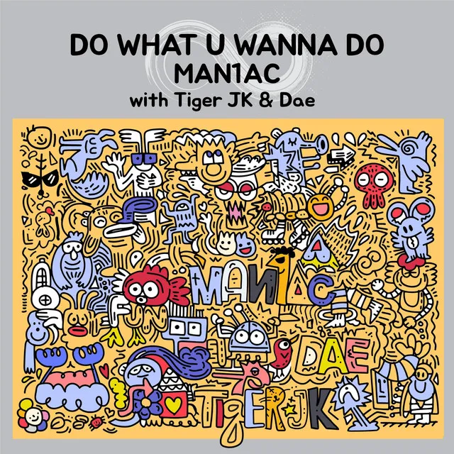 DO WHAT U WANNA DO (with Tiger JK, DAE)