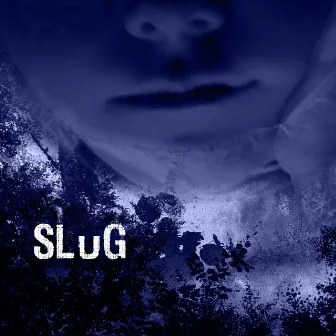 SLuG by Slug