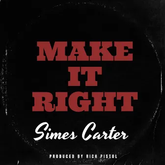 Make it Right by Simes Carter