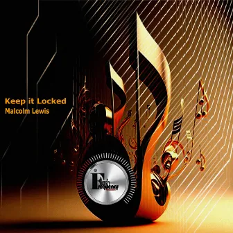 Keep it Locked (Original Mix) by Malcolm Lewis