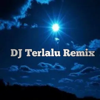 DJ Terlalu Remix by Nada