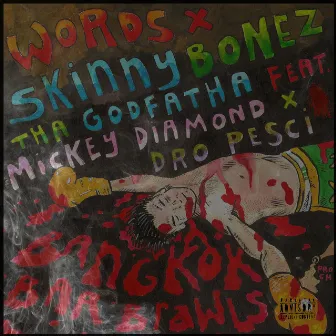 Words X Skinny Bonez Tha Godfatha: Bangkok Bar Brawls (Remix Version) by Words