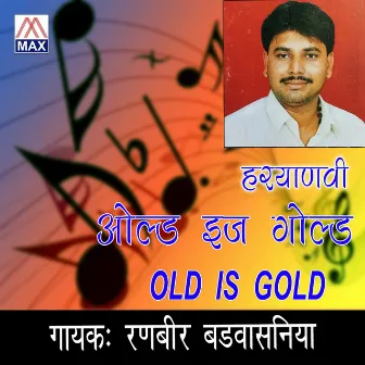 Old Is Gold by Ranbir Singh Badwasniya