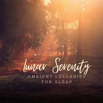 Lunar Serenity: Ambient Lullabies for Sleep by Relaxing Sounds to Sleep