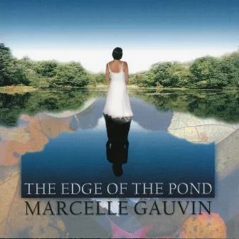 The Edge of the Pond by Marcelle Gauvin