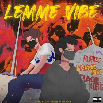 Lemme vibe by SPARTAN RAGE