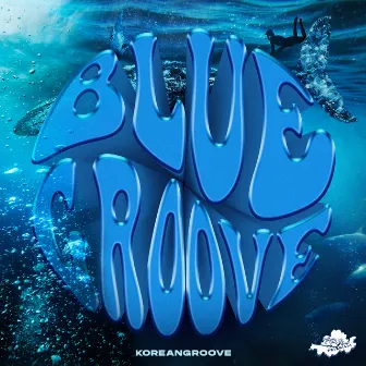 BLUE GROOVE by KOREANGROOVE