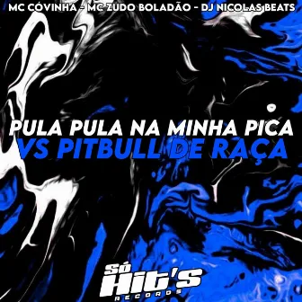 Pula Pula Na Minha Pica vs Pitbull de Raça by MC CÓVINHA