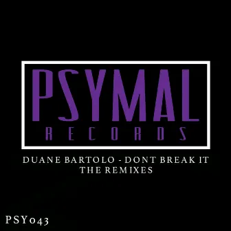 Don't Break It: The Remixes by Duane Bartolo