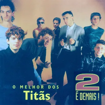 2 É Demais by Titãs