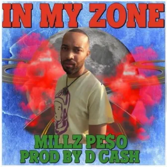 In My Zone by Millz Pe$o