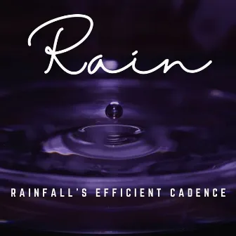 Raindrop Efficiency: Music for a Productive Day by Music of Nature