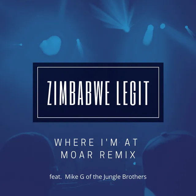 Where I'm at (feat. Dumi Right, Akim Funk Buddha, Mike G of the Jungle Brothers) - Moar Remix