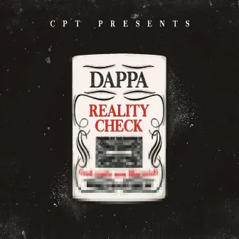 Reality Check by Dappa CPT