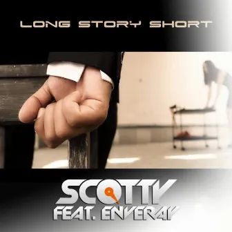 Long Story Short by Scotty