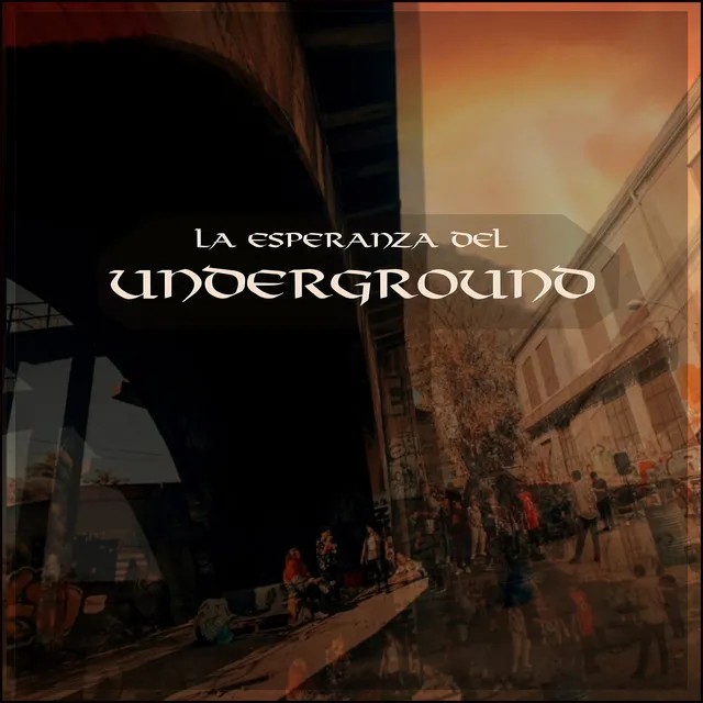 La Esperanza del Underground