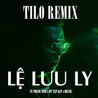 Lệ Lưu Ly (TiLo Remix) by DT Tập Rap