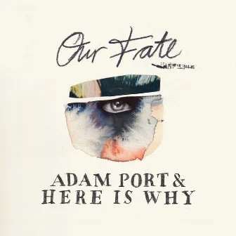 Our Fate by Here Is Why