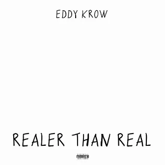 Realer Than Real by Eddy Krow