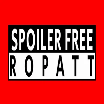 Spoiler Free by Ropatt