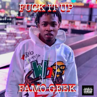 Fuck it up by Famo Banga