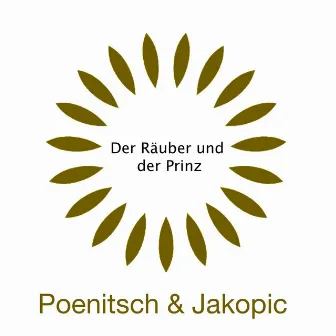 Der Räuber und der Prinz by Poenitsch & Jakopic