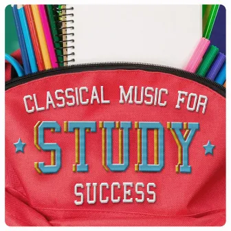 Classical Music for Study Success by Study Music Group