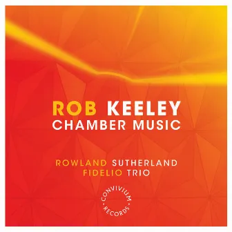 Rob Keeley: Chamber Music by Rob Keeley