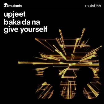 Baka da Na / Give Yourself by Upjeet